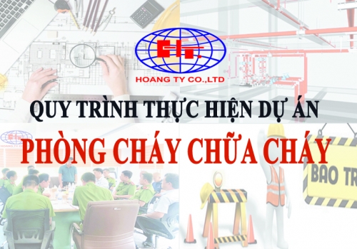 QUY TRÌNH THỰC HIỆN DỰ ÁN PHÒNG CHÁY CHỮA CHÁY